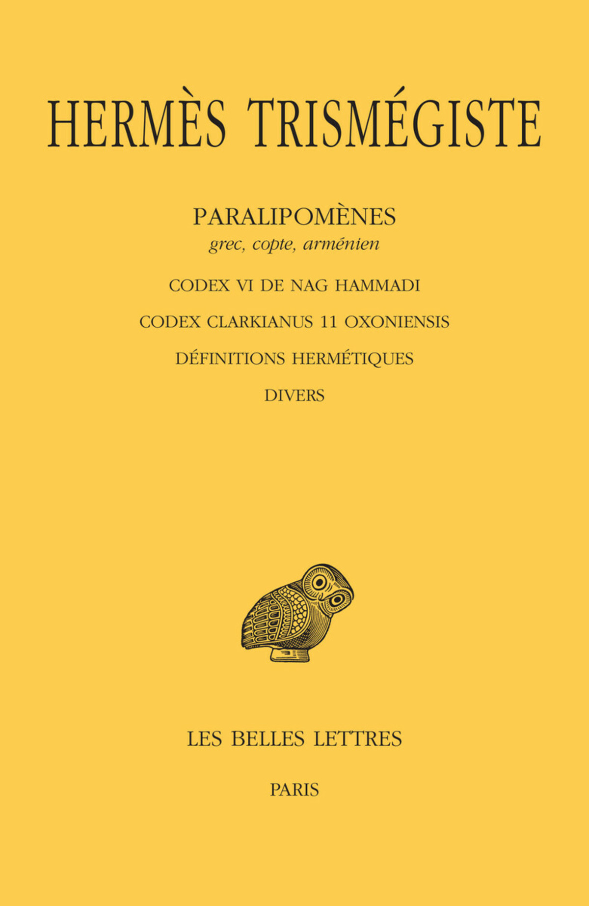 Hermès Trismégiste. Paralipomènes. Tome V : Codex VI de Nag Hammadi, Codex Clarkianus 11 Oxoniensis, Définitions hermétiques, Divers