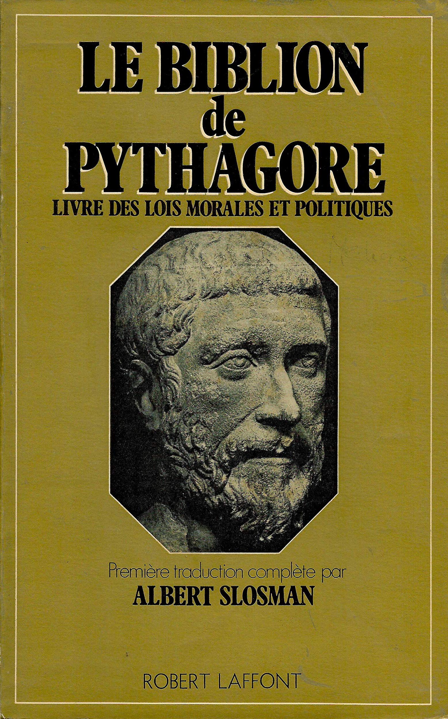 Le Biblion de Pythagore. Livre des lois morales et politiques