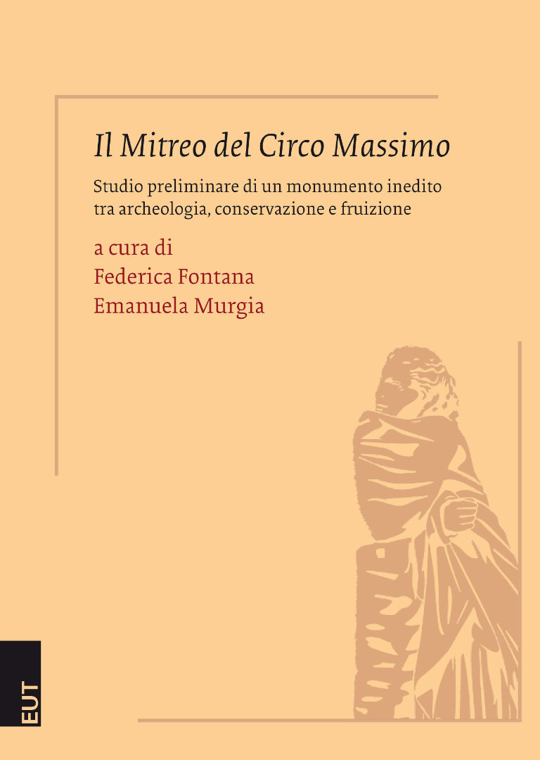 Il Mitreo del Circo Massimo. Studio preliminare di un monumento inedito tra archeologia, conservazione e fruizione