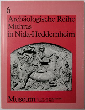 Mithras in Nida-Heddernheim: Gesamtkatalog (ArchÃ¤ologische Reihe)