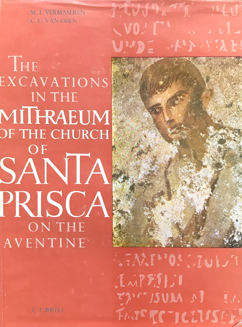 The Excavations in the Mithraeum of the Church of Santa Prisca in Rome