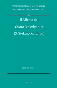 Il Mitreo dei Castra Peregrinorum (S. Stefano Rotondo)