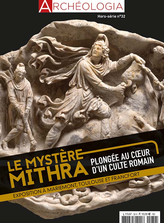 Archéologia hors série 32. Le Mystère de Mithra, plongée au cœur d'un culte romain