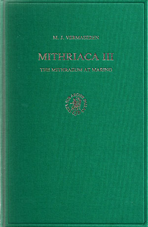 Mithriaca III. The Mithraeum at Marino
